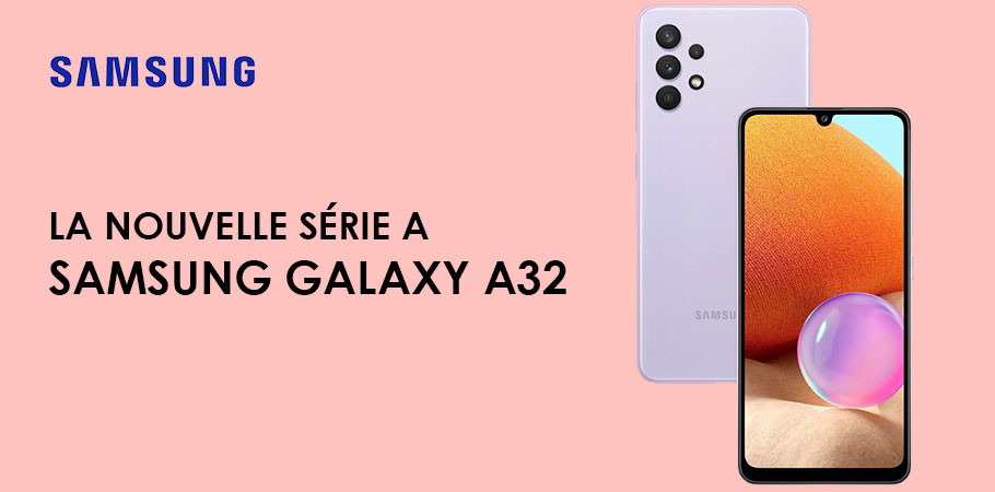 Samsung Galaxy A32 : Un modèle performant de moyenne gamme 